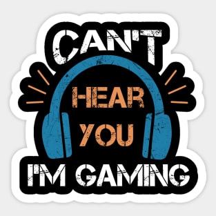 Headset Can't Hear You I'm Gaming - Funny Gamer Gift Sticker